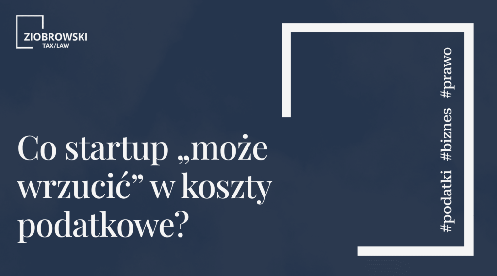Co startup „moze wrzucic w koszty podatkowe