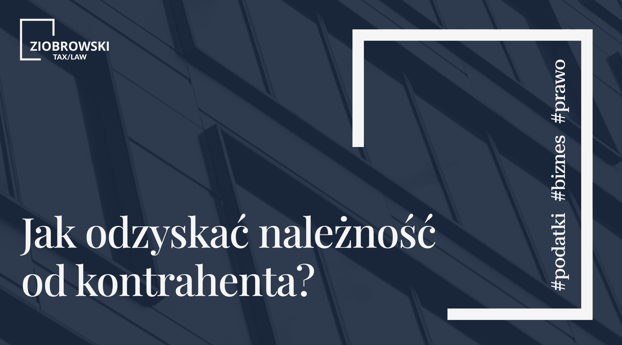 Jak odzyskac naleznosc od kontrahenta
