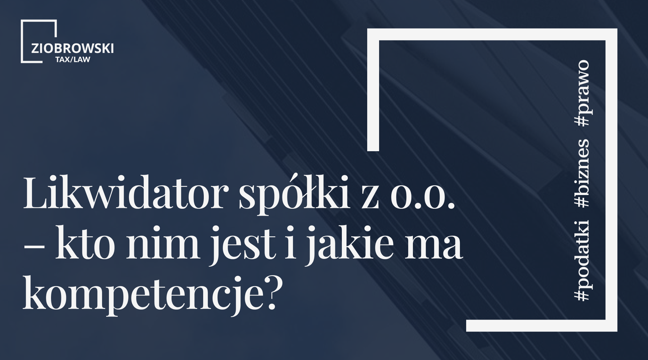 Likwidator spolki z o.o. – kto nim jest i jakie ma kompetencje  min