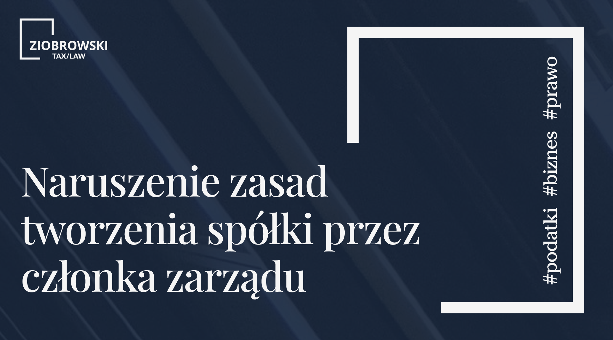 Naruszenie zasad tworzenia spolki przez czlonka zarzadu min