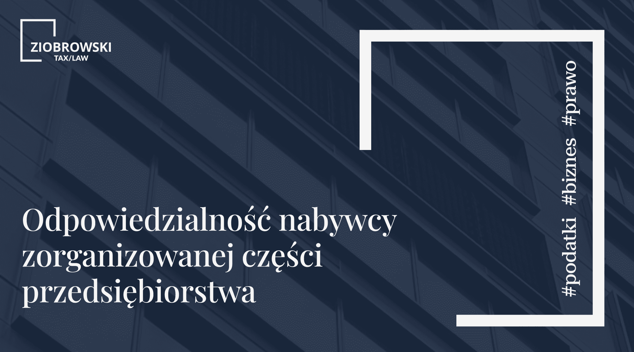 Odpowiedzialnosc nabywcy zorganizowanej czesci przedsiebiorstwa