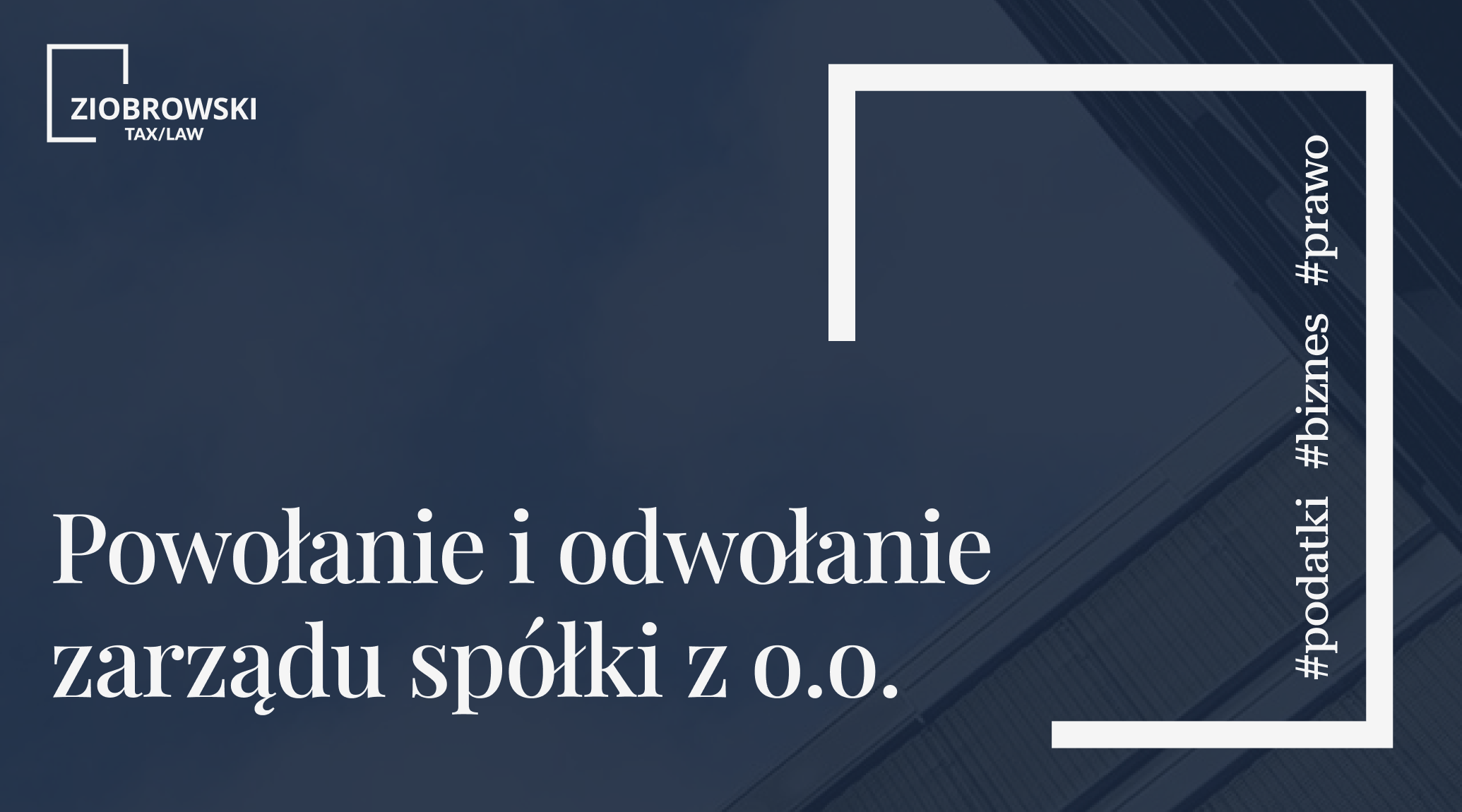 Powolanie i odwolanie zarzadu spolki z o.o. min
