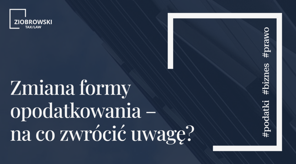Zmiana formy opodatkowania – na co zwrocic uwage  min