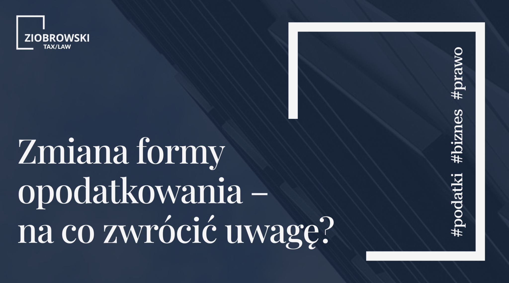 Zmiana Formy Opodatkowania W CEIDG » Kancelaria Ziobrowski