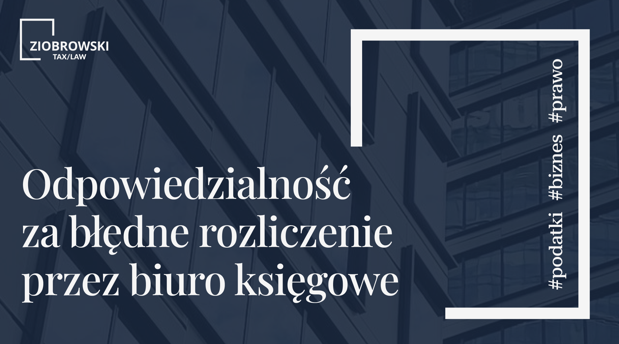 Odpowiedzialnosc za bedne rozliczenie przez biuro ksiegowe