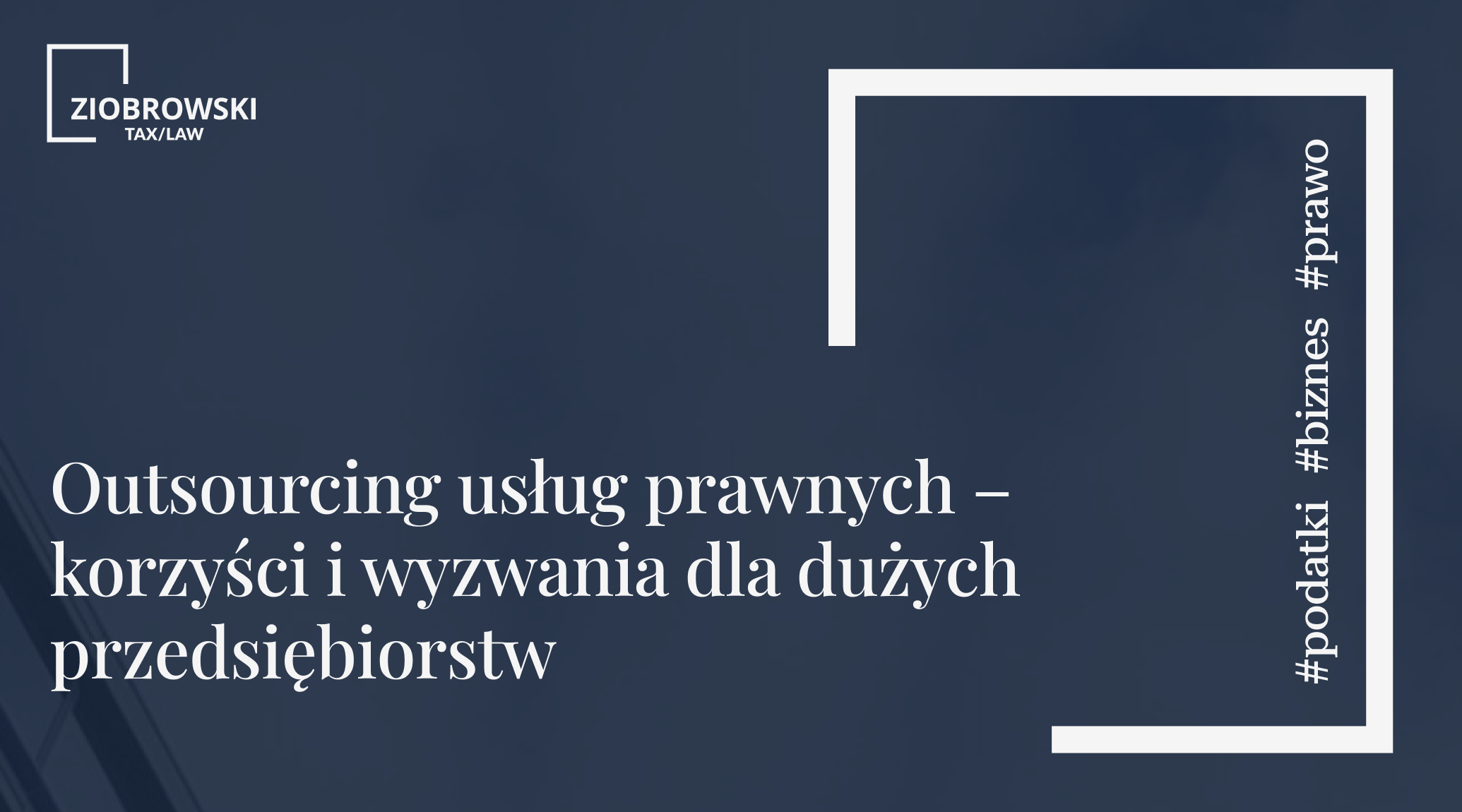 Outsourcing usug prawnych korzysci i wyzwania dla duzych przedsiebiorstw