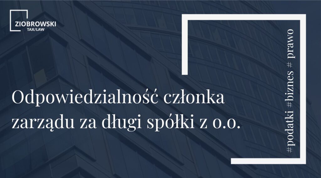 Odpowiedzialność członka zarządu za długi spółki z o.o. (1)