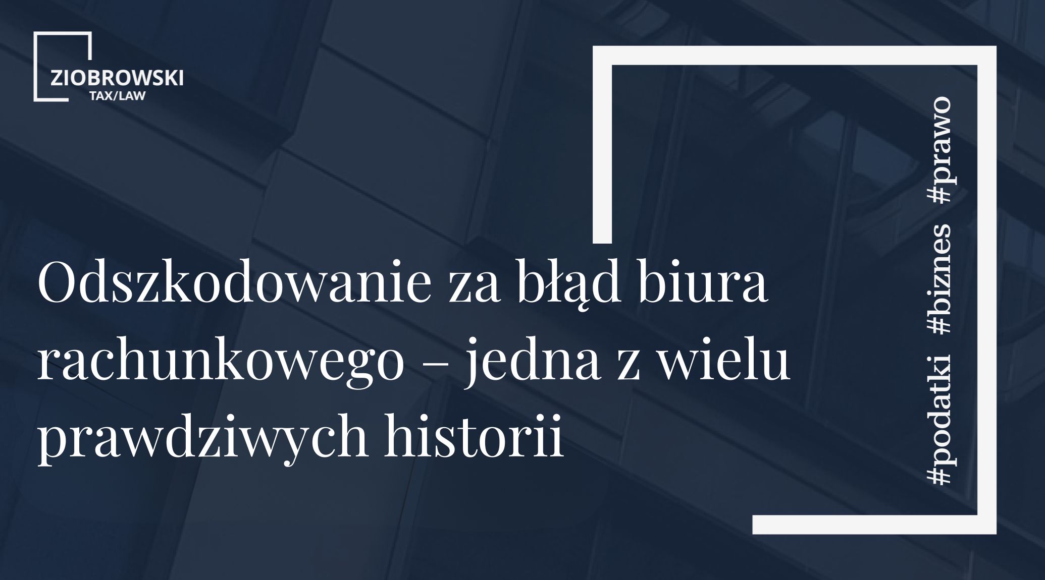Odszkodowanie za błąd biura rachunkowego – jedna z wielu prawdziwych historii (1)