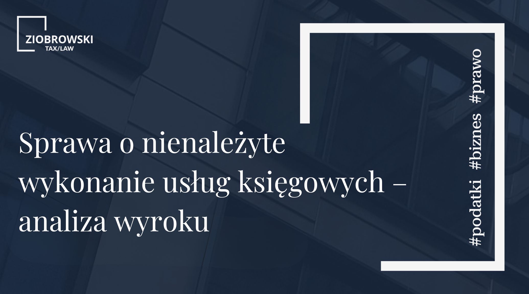 Sprawa o nienależyte wykonanie usług księgowych – analiza wyroku
