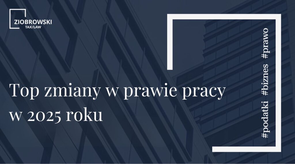 Top zmiany w prawie pracy w 2025 roku (1)