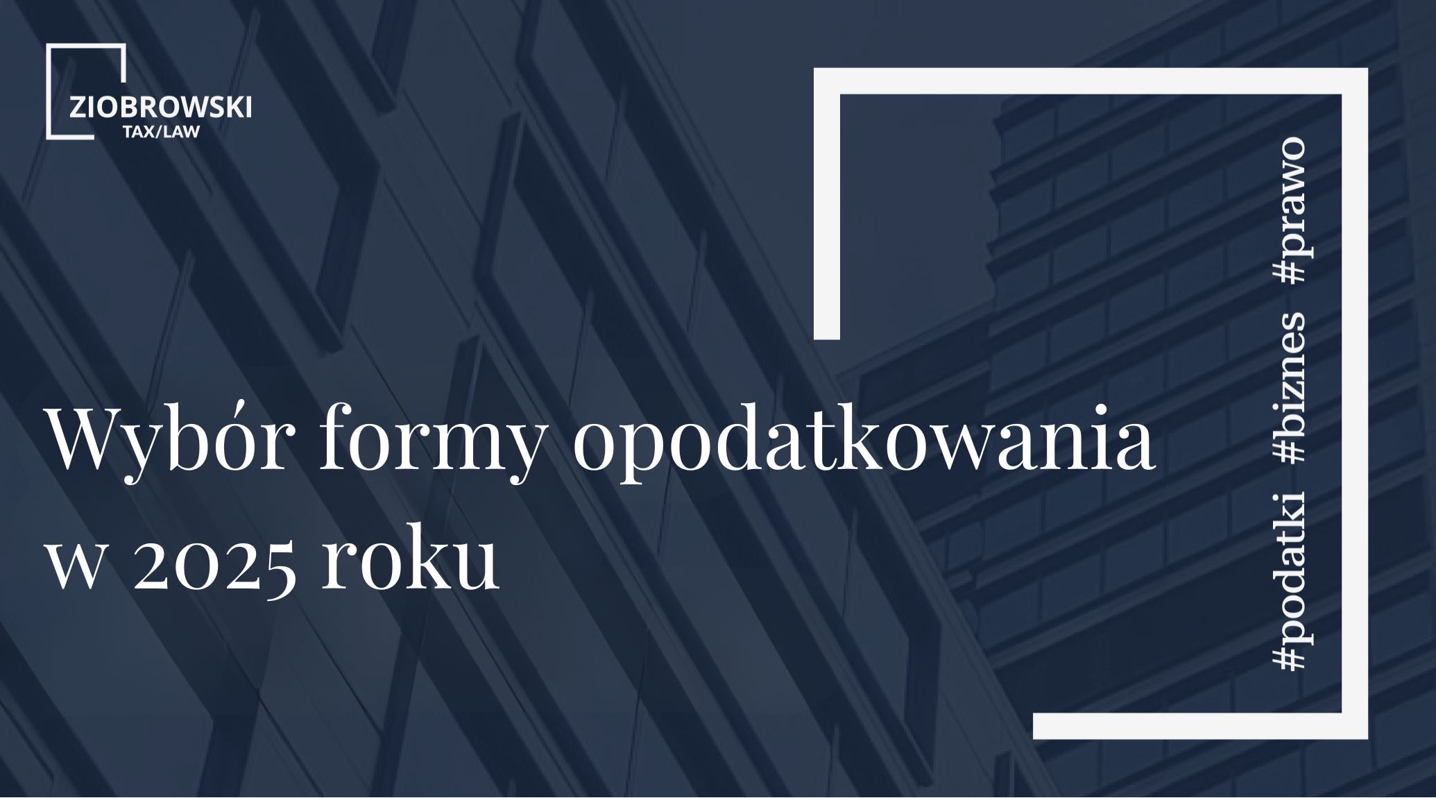 Wybór formy opodatkowania w 2025 roku (1)