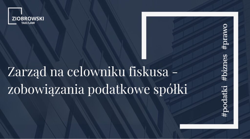 Zarząd na celowniku fiskusa zobowiązania podatkowe spółki (1)