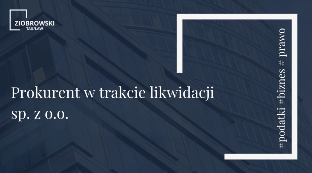 Prokurent w trakcie likwidacji sp. z o.o. (1)