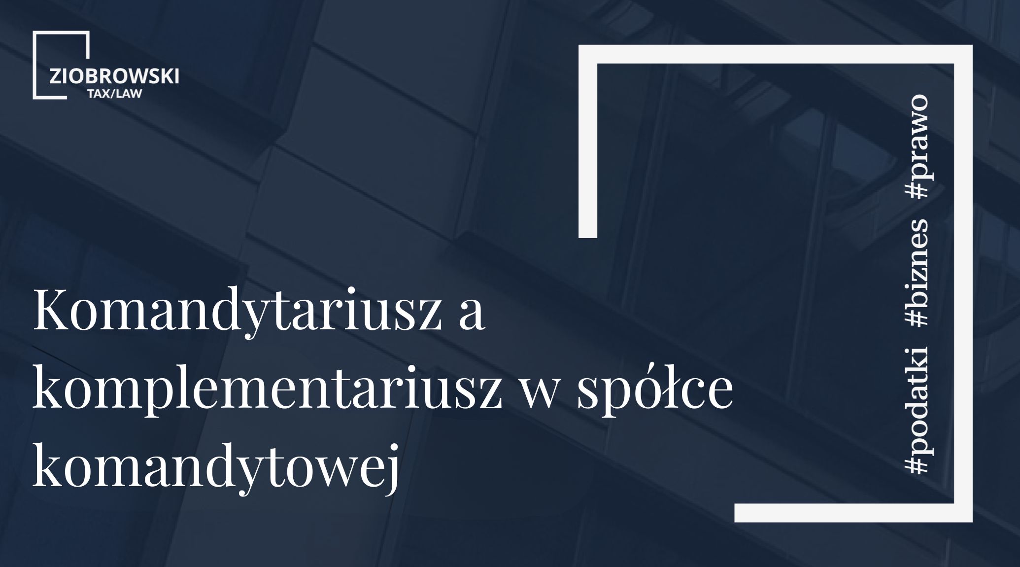 Komandytariusz a komplementariusz w spółce komandytowej