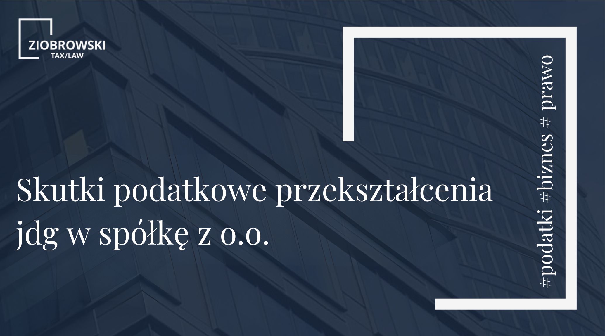Skutki podatkowe przekształcenia jdg w spółkę z o.o. (1)