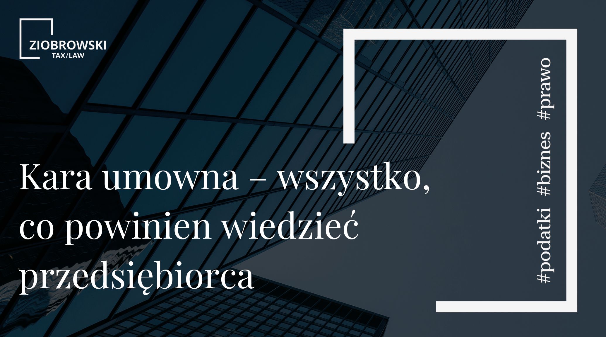 Kara umowna – wszystko, co powinien wiedzieć przedsiębiorca