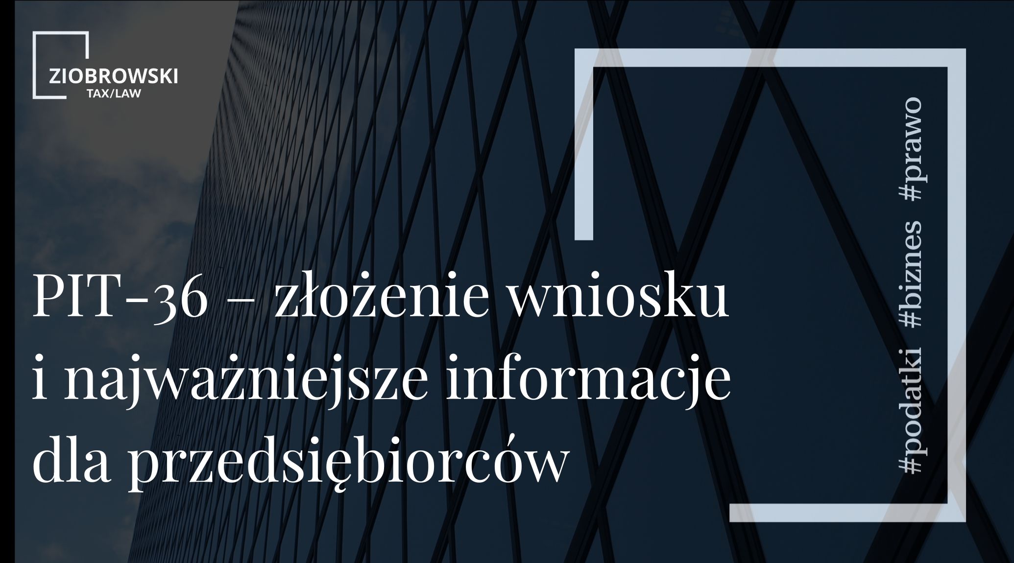 PIT 36 – złożenie wniosku i najważniejsze informacje dla przedsiębiorców