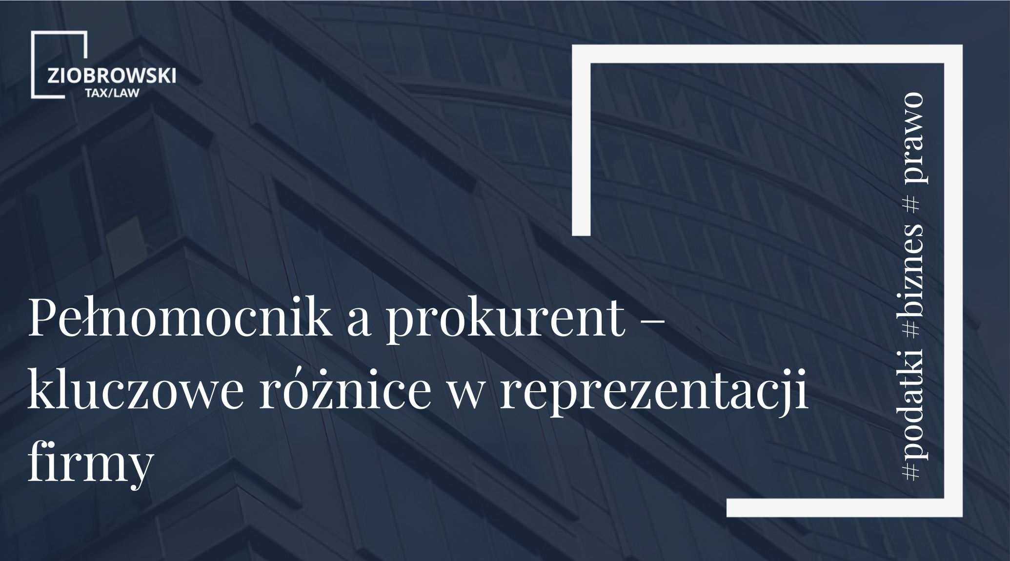 Pełnomocnik a prokurent – kluczowe różnice w reprezentacji firmy