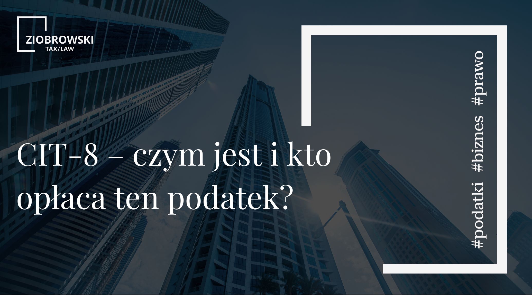 CIT 8 – czym jest i kto opłaca ten podatek
