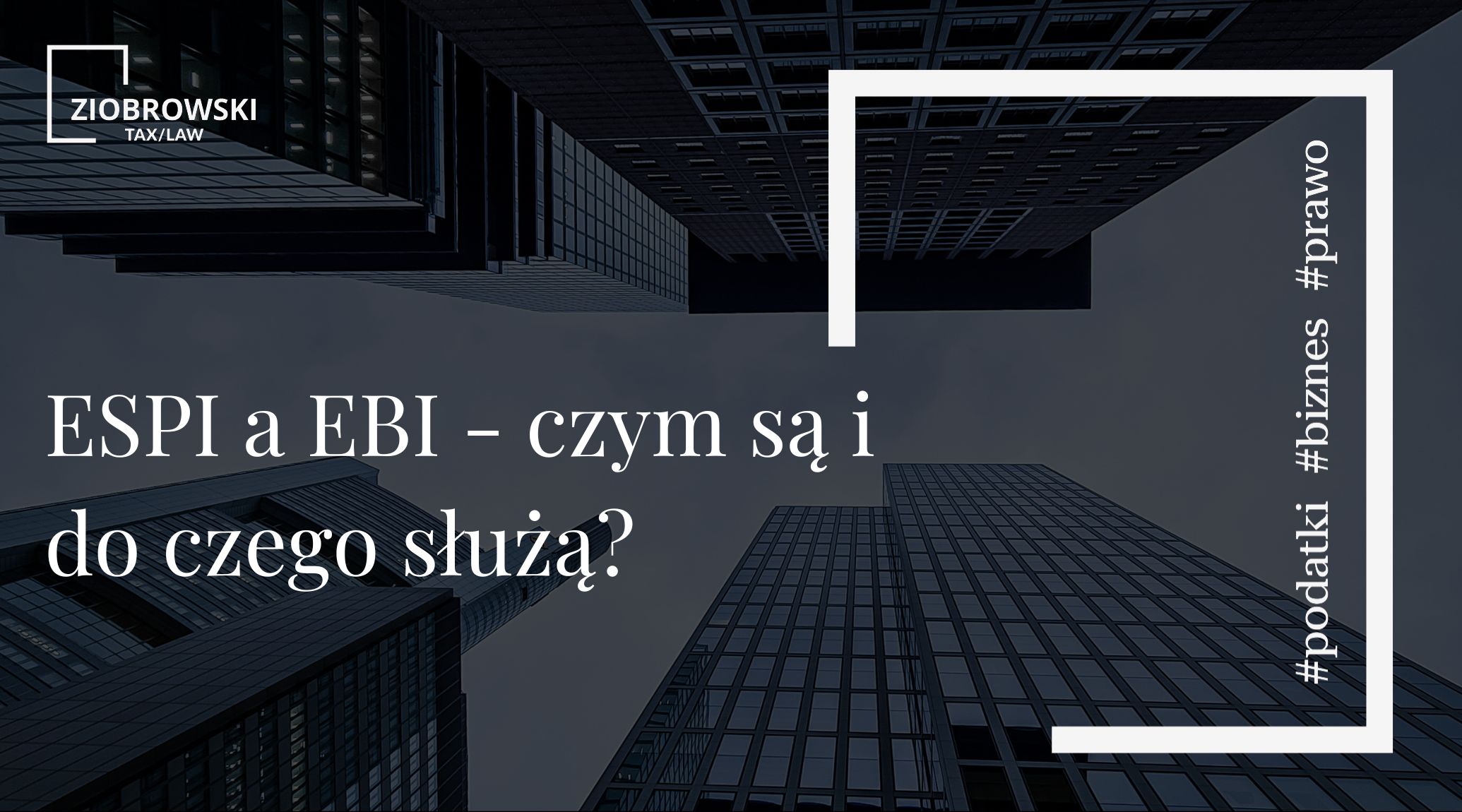 ESPI a EBI czym są i do czego służą