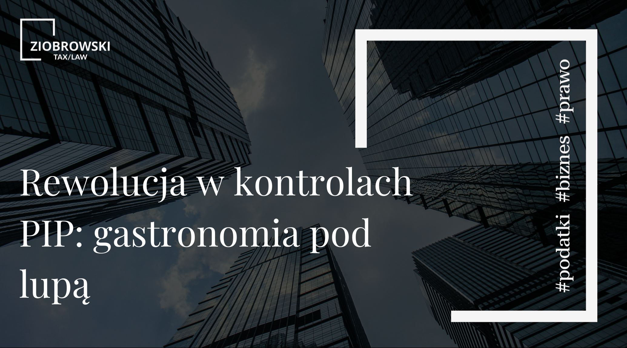 Rewolucja w kontrolach PIP gastronomia pod lupą – jak chronić restauracje i kucharzy