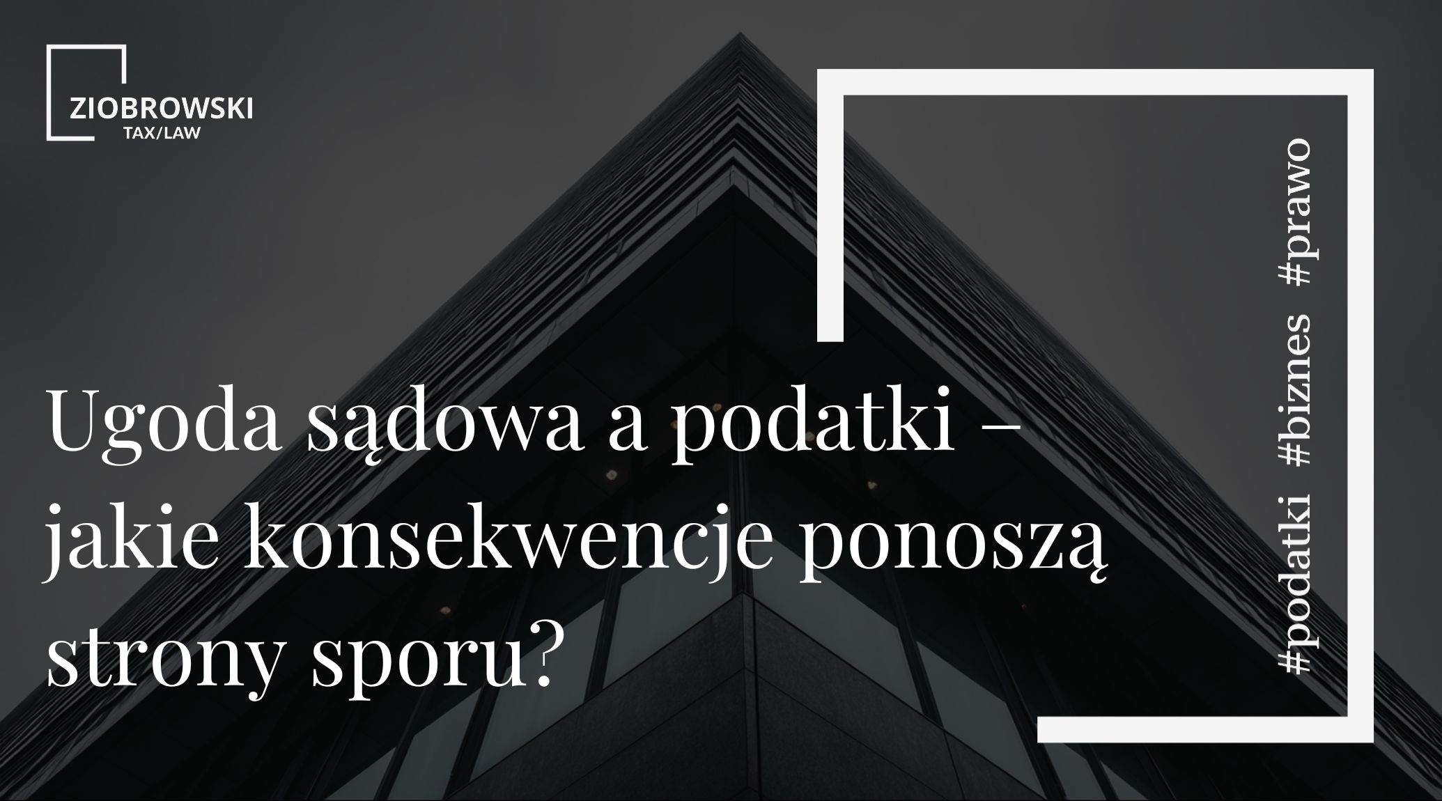 Ugoda sądowa a podatki – jakie konsekwencje ponoszą strony sporu